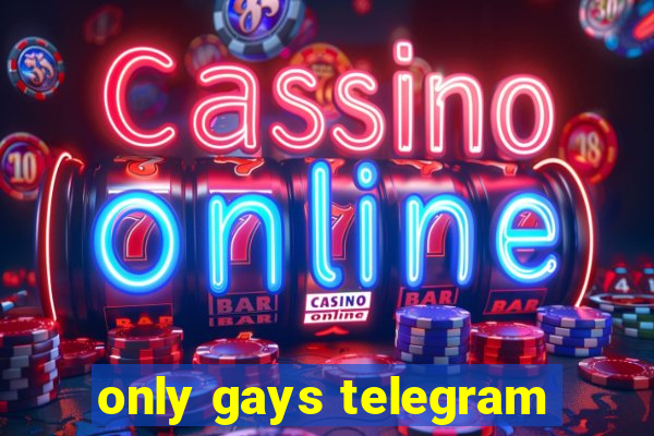 only gays telegram